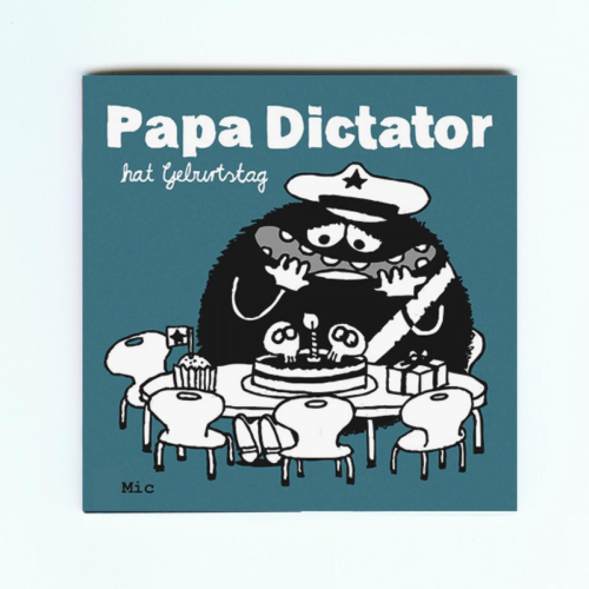 Heftchen: Papa Dictator hat Geburtstag