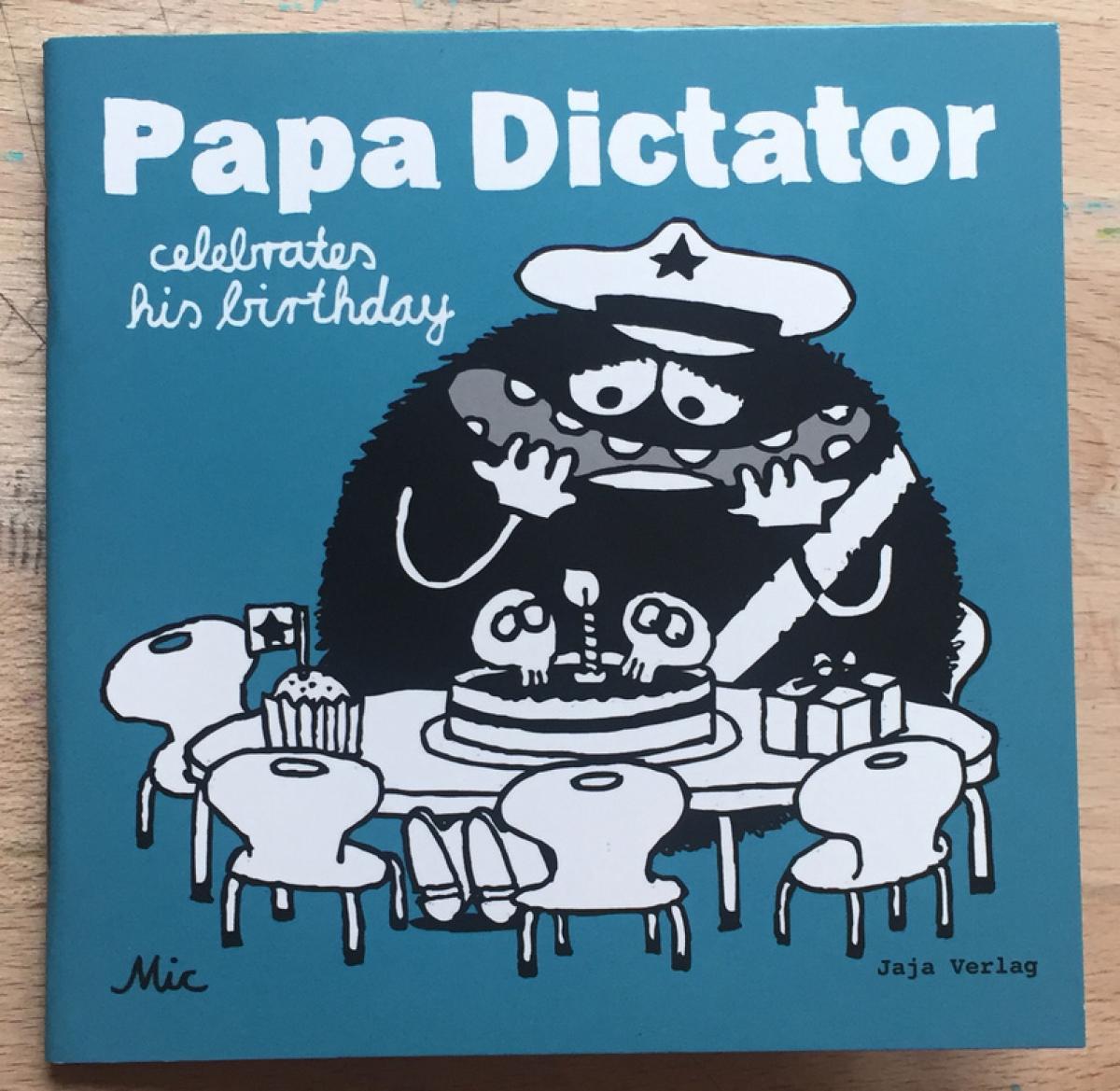 Heftchen: Papa Dictator celebrates his birthday